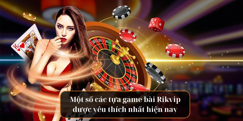 Game bài Rikvip mang đến cơ hội thưởng lớn