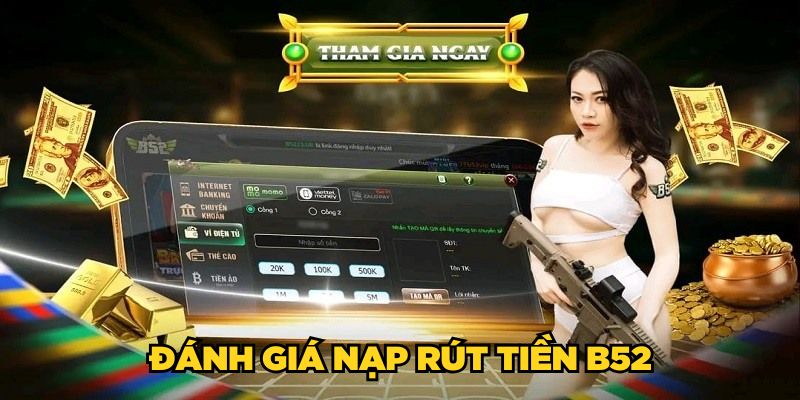 Game Bài B52| Sân Chơi Đổi Thưởng Bom Tấn No.1 Châu Á 3 Đánh giá nạp rút tiền B52